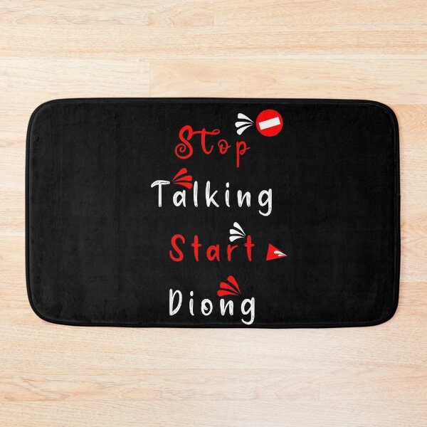 Item preview, stop talking start diong designed and sold by hichamsaidi.