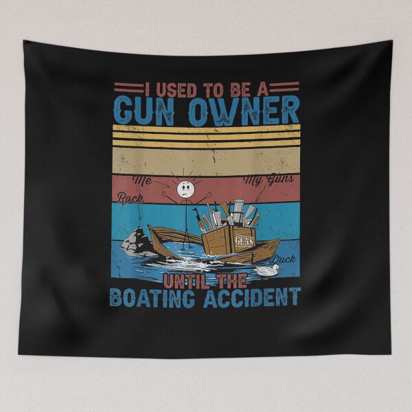 Item preview, I Used To Be A Gun Owner Until The Boating Accident Funny  designed and sold by maizreo.
