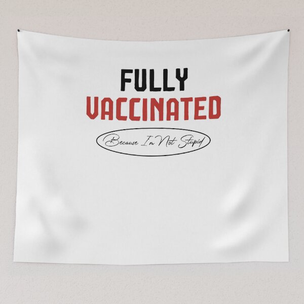 Item preview, Fully Vaccinated Because I'm Not Stupid,Funny Vaccination designed and sold by Noussairox.