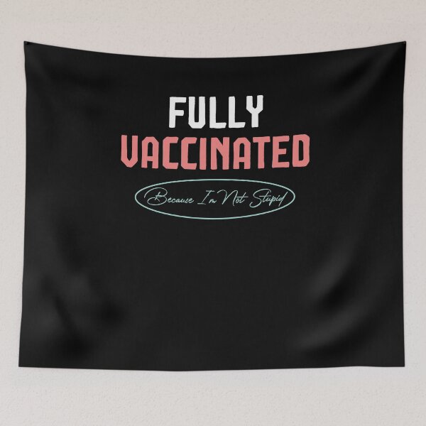 Item preview, Fully Vaccinated Because I'm Not Stupid,Funny Vaccination designed and sold by Noussairox.