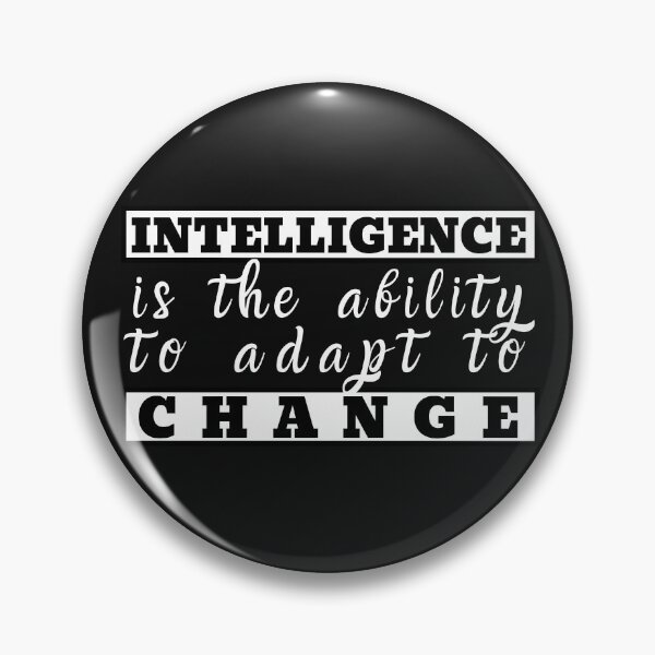 Item preview, Intelligence is the ability to adapt to Change (White Text) - Stephen Hawking inspiration quote designed and sold by CaitU.