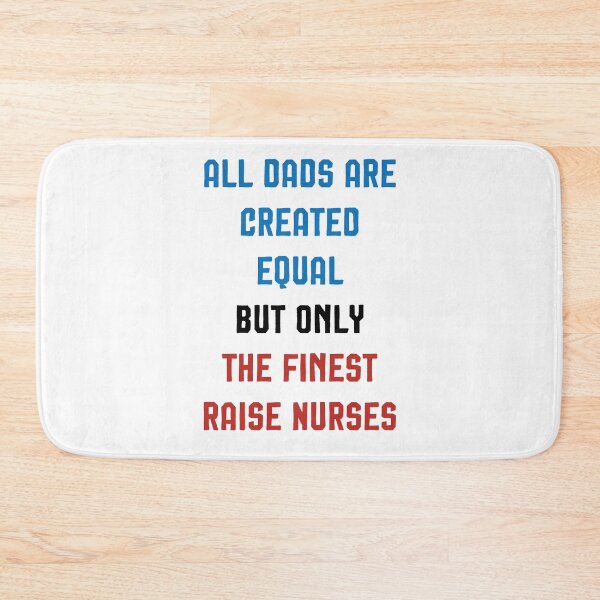 Item preview, All Dads Are Created Equal But Only The Finest Raise Nurses designed and sold by Noussairox.