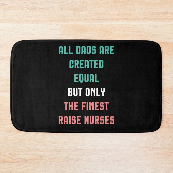 Item preview, All Dads Are Created Equal But Only The Finest Raise Nurses designed and sold by Noussairox.