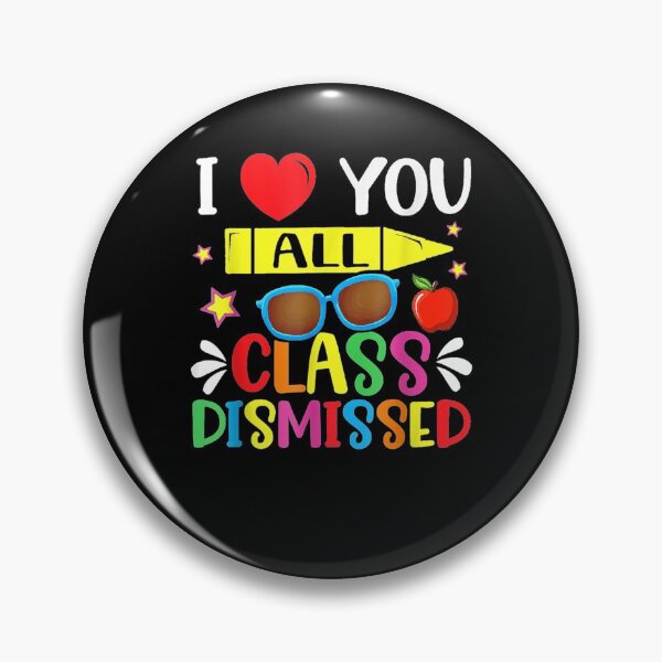 Item preview, I Love You All Class Dismissed Teacher Last Day Of School  designed and sold by maizreo.