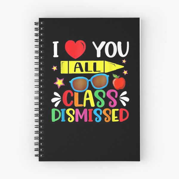 Item preview, I Love You All Class Dismissed Teacher Last Day Of School  designed and sold by maizreo.
