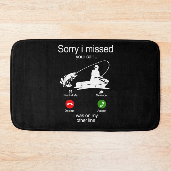 Item preview, Sorry I Missed Your Call Was On Other Line Men Fishing Lover  designed and sold by maizreo.