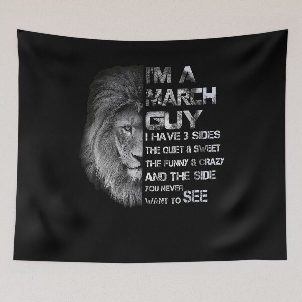 Item preview, I'm A March Guy I Have 3 Sides The Quiet And Sweet The Funny  designed and sold by anniet33.