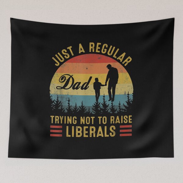 Item preview, Just A Regular Dad Trying Not To Raise Liberals Fathers Gift  designed and sold by anniet33.
