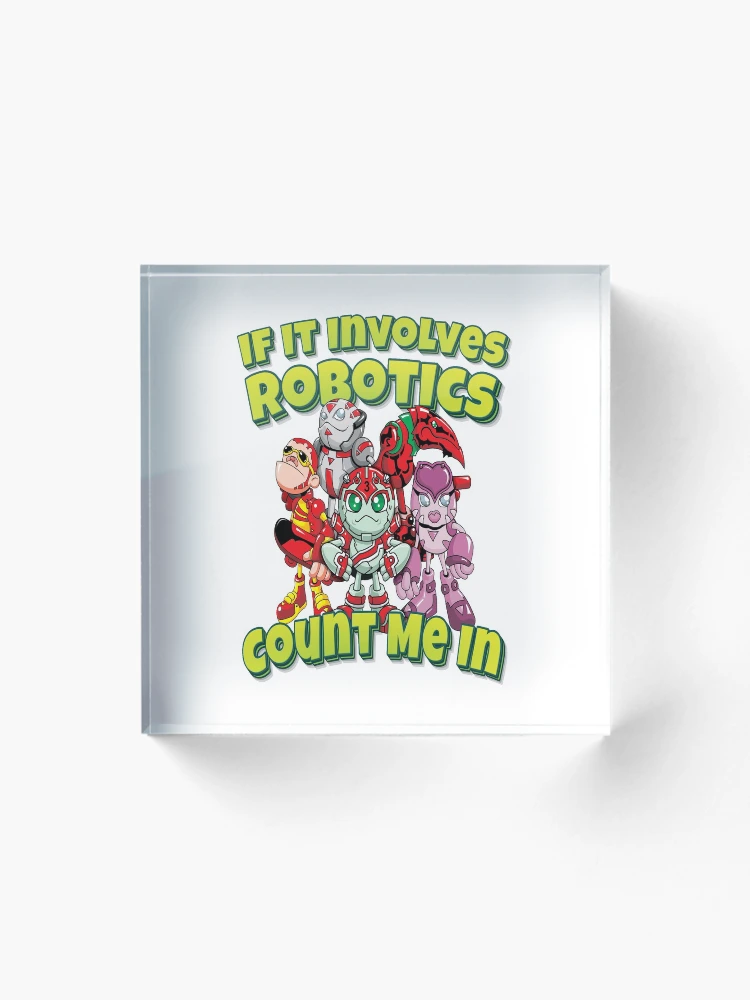 Thumbnail 1 of 5, Acrylic Block, If It Involves Robotics Count Me In designed and sold by ProjectRobotics.