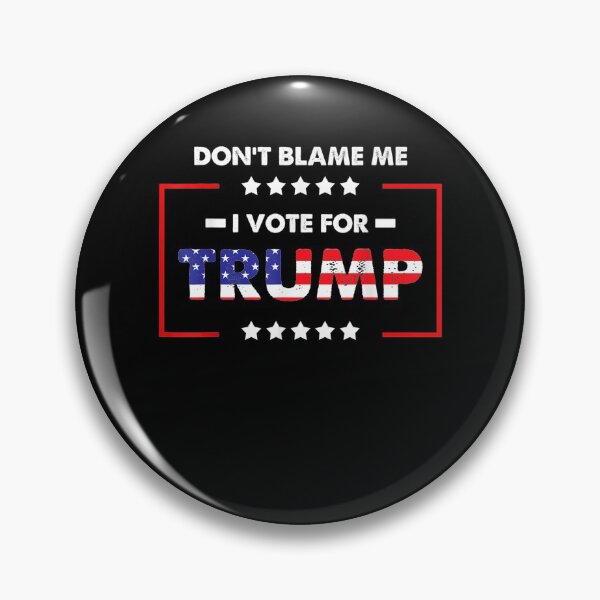Item preview, Don't Blame Me I Vote For Trump  designed and sold by maizreo.