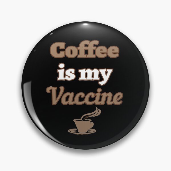 Item preview, Coffee Is My Vaccine Funny Quote designed and sold by Color-Sparkle.