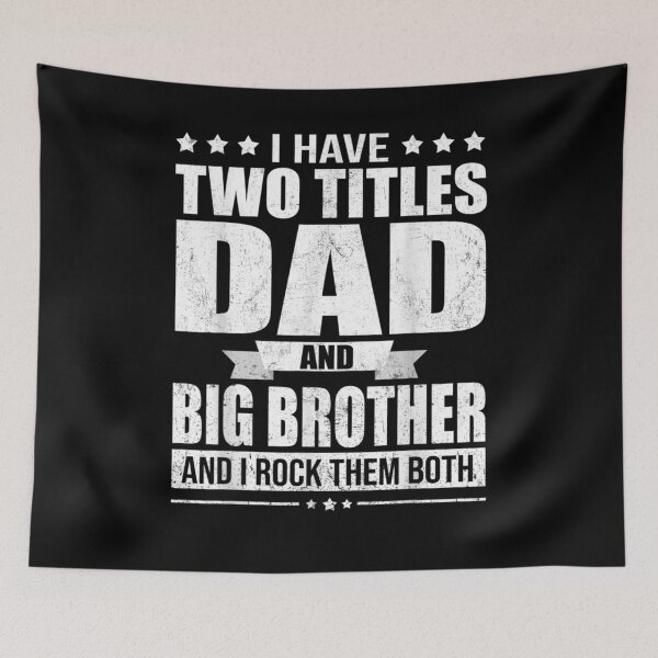 Item preview, I Have Two Titles Dad And Big Brother And I Rock Them Both  designed and sold by anniet33.