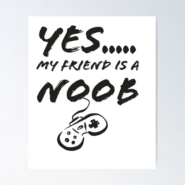 Noob Club Posters for Sale