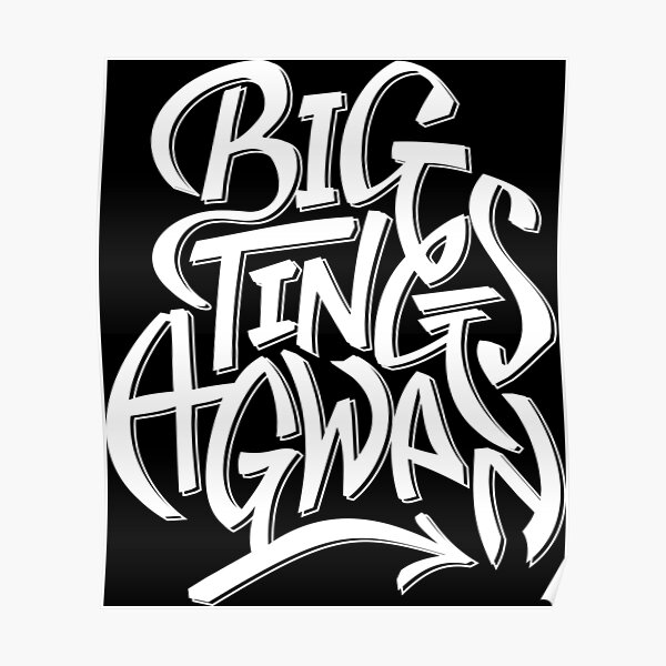Big Tings Agwan Lettering Poster