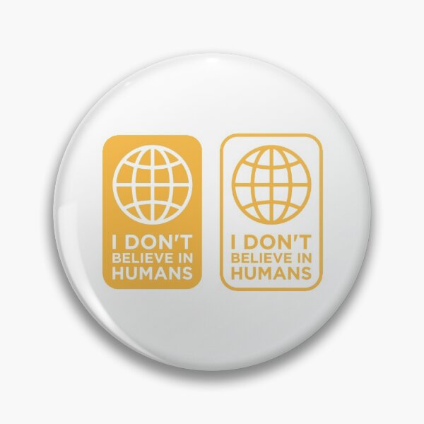 Item preview, I Dont Believe In Humans designed and sold by OkGalerieRB.