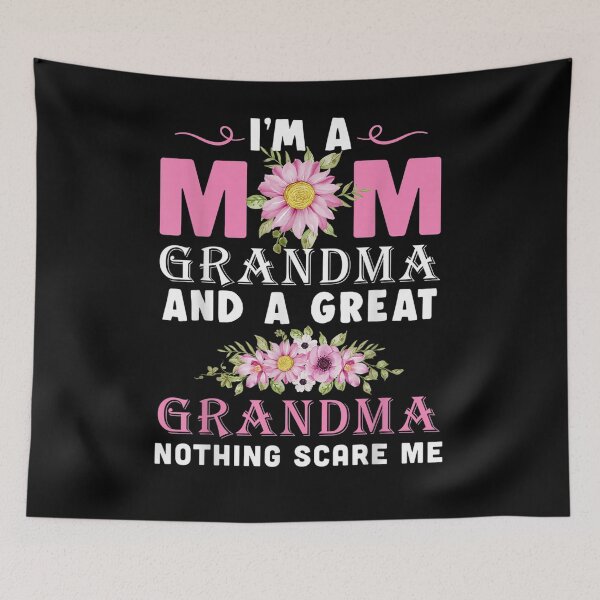Item preview, I'm A Mom Grandma Great Nothing Scares Me Grandmother  designed and sold by anniet33.