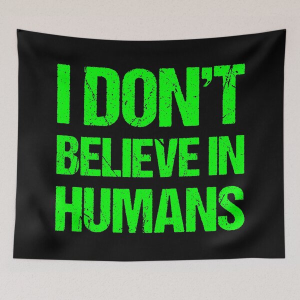 Aperçu de l'œuvre I Dont Believe In Humans créée et vendue par OkGalerieRB.