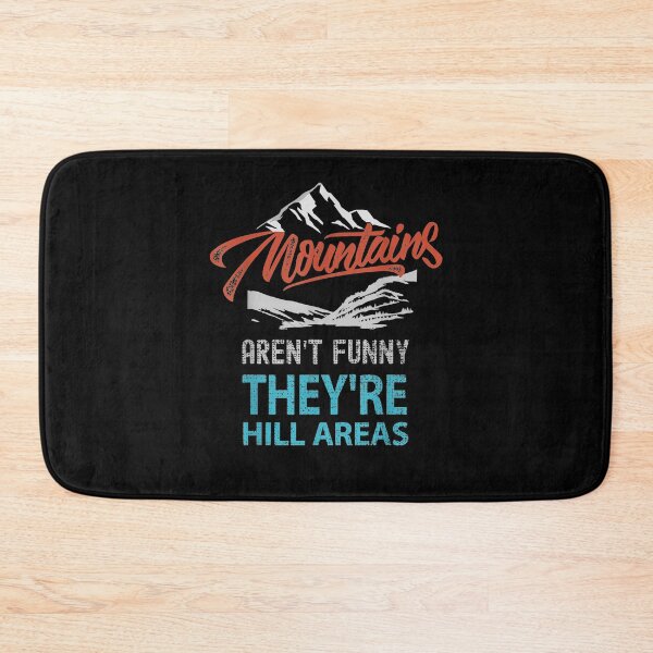 Item preview, Mountains Aren't Funny They're Hill Areas  designed and sold by anniet33.