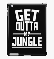 Get Outta My Jungle v2 iPad Case/Skin