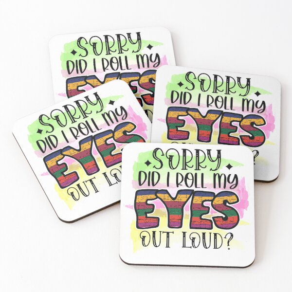Item preview, Sorry Did I roll my eyes out loud? designed and sold by thepetcellar.