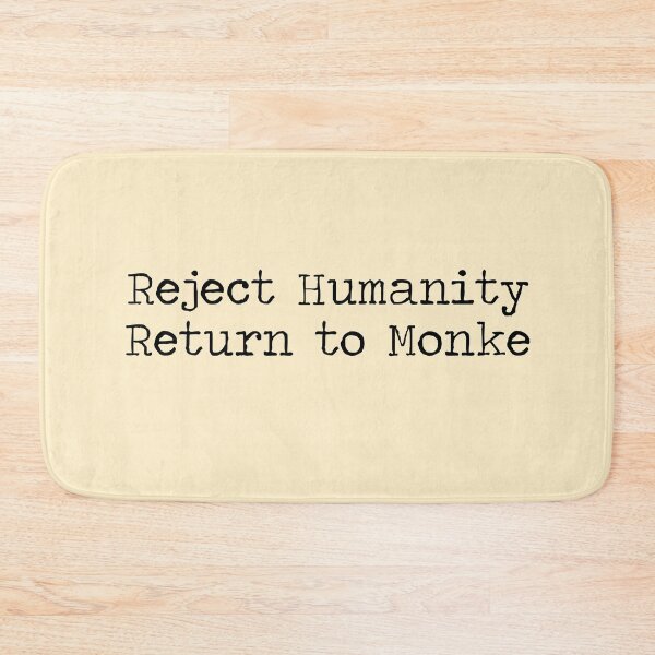 Item preview, reject humanity return to monke designed and sold by LAST WEEK'S STOLEN AESTHETICS.