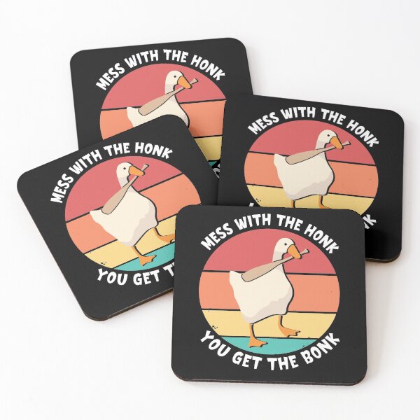 Mess With The Honk You Get The Bonk Funny Duck Moose Goose Memes Gifts Untitled Goose Game Coasters (Set of 4)