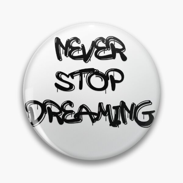 Item preview, Never stop dreaming designed and sold by EverSmile.