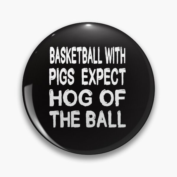 Item preview, Basketball with Pigs expect hog of the ball designed and sold by buhnka.