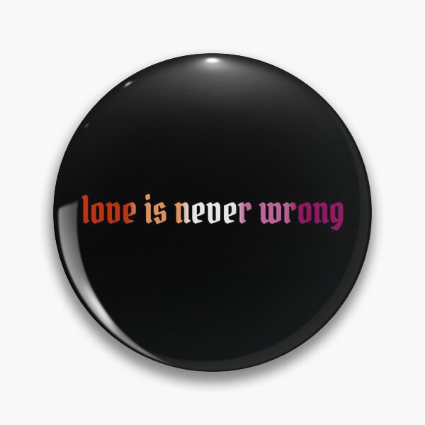 Item preview, love is never wrong - lesbian pride designed and sold by cam <3.