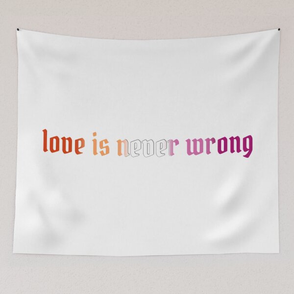 Item preview, love is never wrong - lesbian pride designed and sold by cam <3.