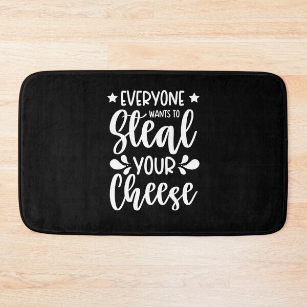 Item preview, Everyone Wants To Steal Your Cheese designed and sold by ohmier.