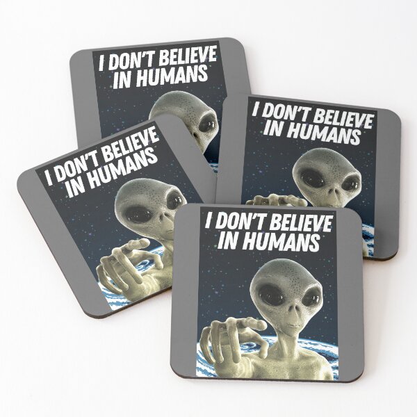 Item preview, I don't believe in humans- Funny alien designed and sold by Theleochick.