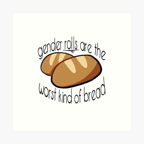 Gender Rolls Art Print