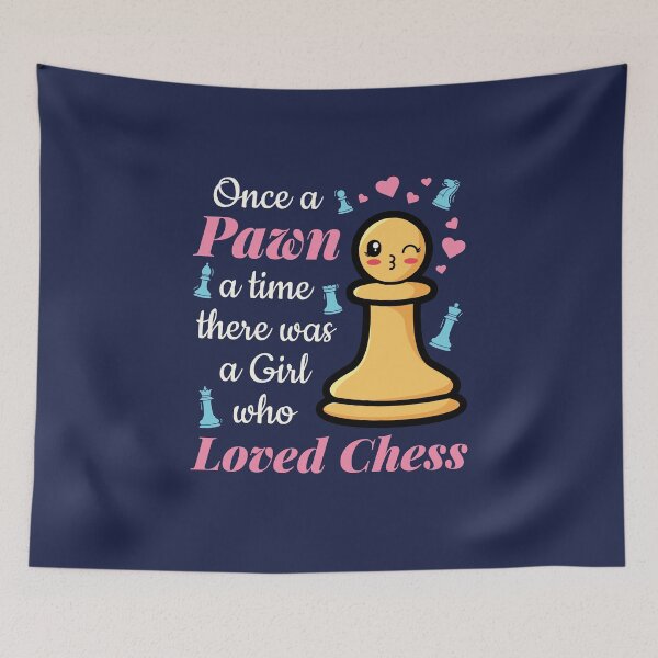 Item preview, Once a Pawn a Time There Was a Girl Who Loved Chess designed and sold by jaygo.