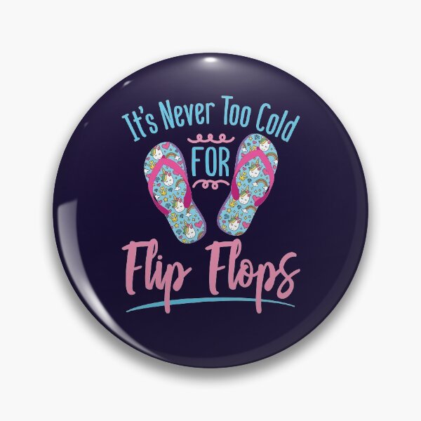 Item preview, It's Never Too Cold for Flip Flops Flip Flop Lover designed and sold by jaygo.