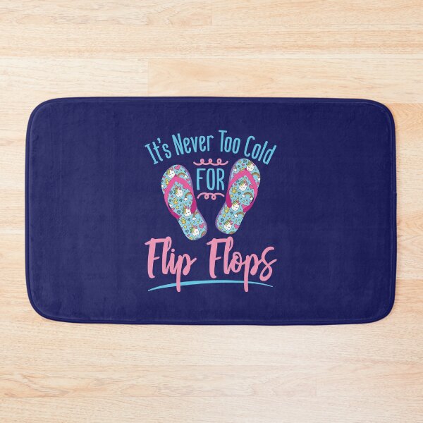 Item preview, It's Never Too Cold for Flip Flops Flip Flop Lover designed and sold by jaygo.