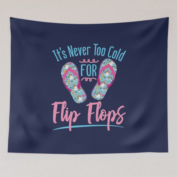 Item preview, It's Never Too Cold for Flip Flops Flip Flop Lover designed and sold by jaygo.