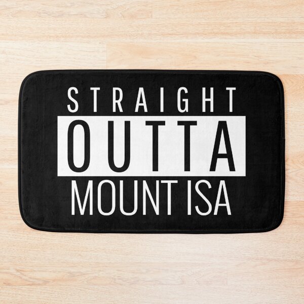 Item preview, Straight Outta Mount Isa Queensland  designed and sold by Teelogic.