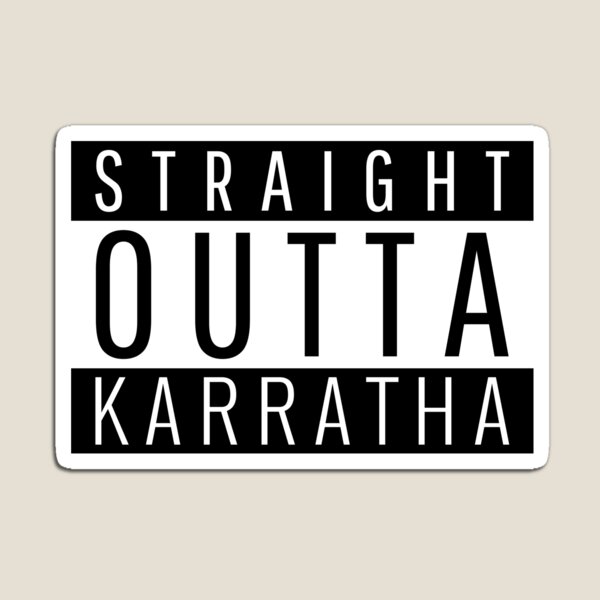 Item preview, Straight Outta Karratha Western Australia  designed and sold by Teelogic.
