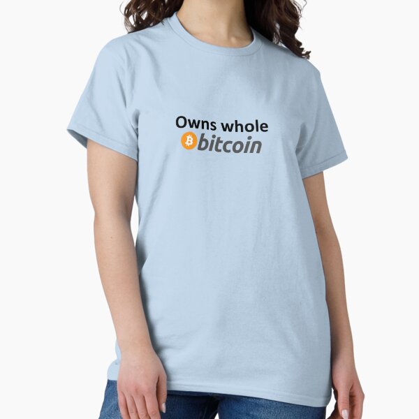 Owns Whole Bitcoin Classic T-Shirt