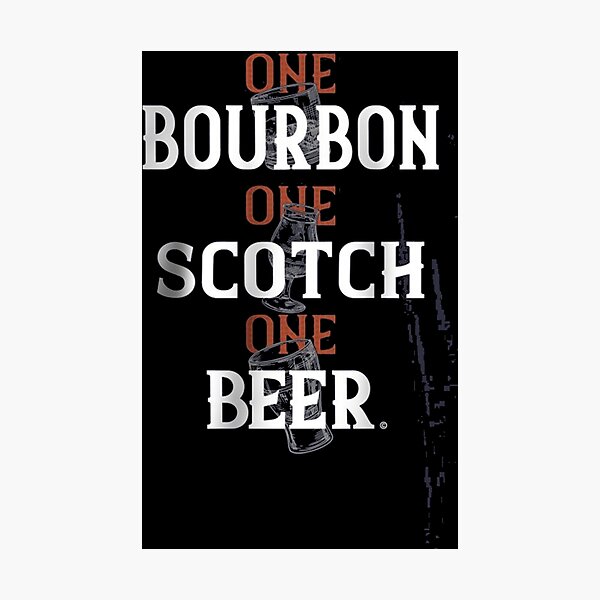 Item preview, One Bourbon One Scotch One Beer designed and sold by caidcmytvroi.