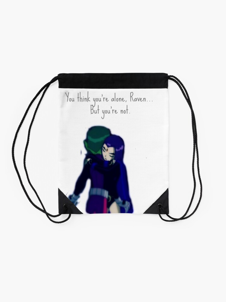Beast Boy And Raven Hug Quote Drawstring Bag By Dannphan29 Redbubble