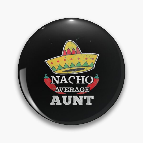 Item preview, Nacho Average Aunt Funny Cinco De Mayo StickerNacho Average Aunt Funny Cinco De Mayo  designed and sold by Mintybatteo.