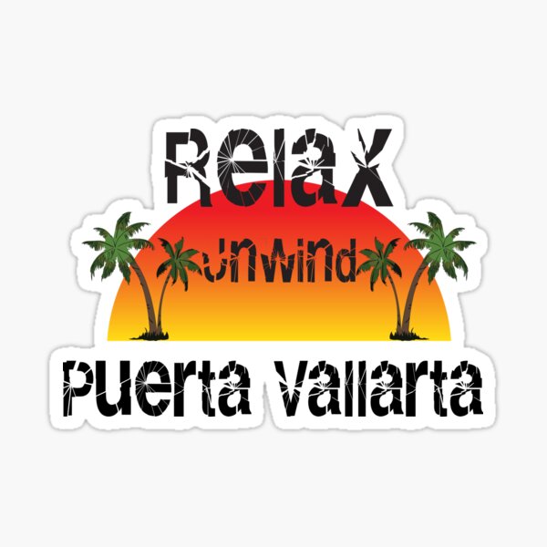 Relax, Unwind, Puerta Vallarta Sticker
