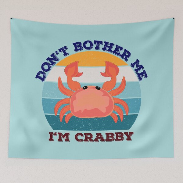 Item preview, Dont bother me im crabby, dark, sarcastic savage, be savage not average, savage meme,funny crabby, feeling crabby designed and sold by SGS-.
