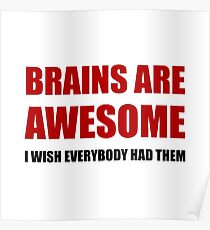 Brains Are Awesome Poster