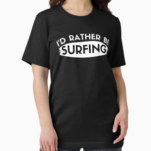 Item preview, Surfer: I'd Rather Be Surfing, Beach Lifestyle & Waves Lover designed and sold by CuteLovelyDesigns.