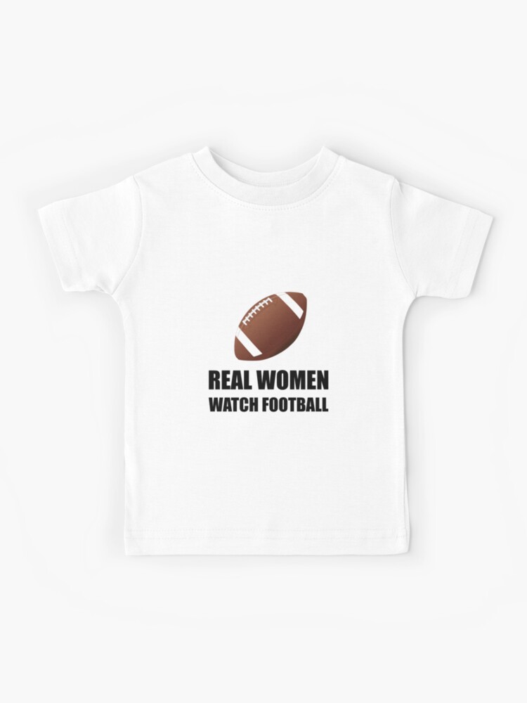 Real Women Watch Football | Kids T-Shirt