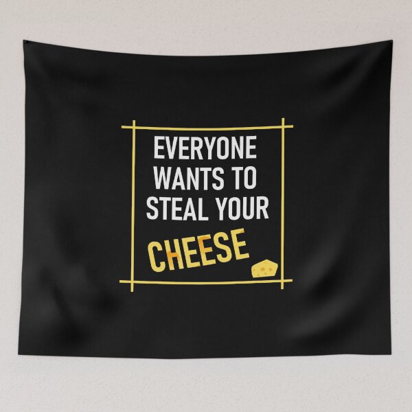 Item preview, Everyone wants to steal your cheese designed and sold by DukeSTaurus.