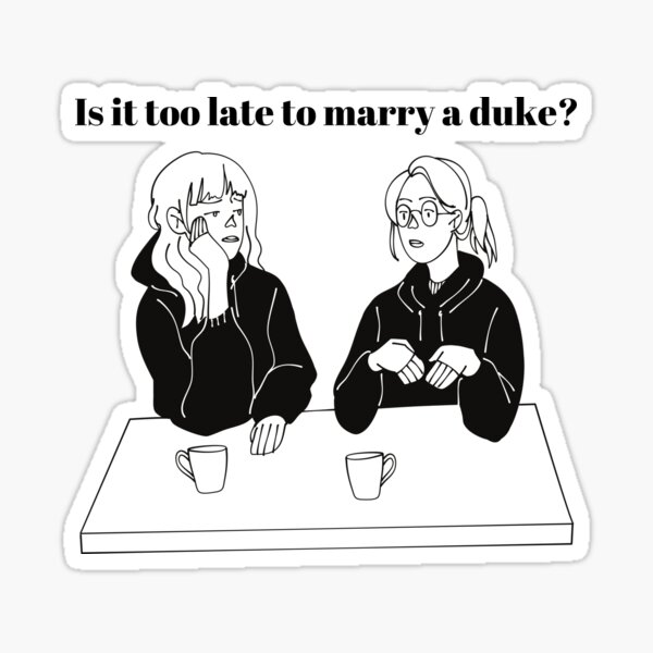 Item preview, Is It Too Late To Marry a Duke - Historical Romance Lover designed and sold by WhipsAndKisses.